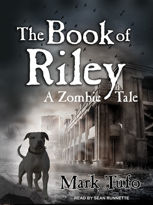 Title details for The Book of Riley by Mark Tufo - Available